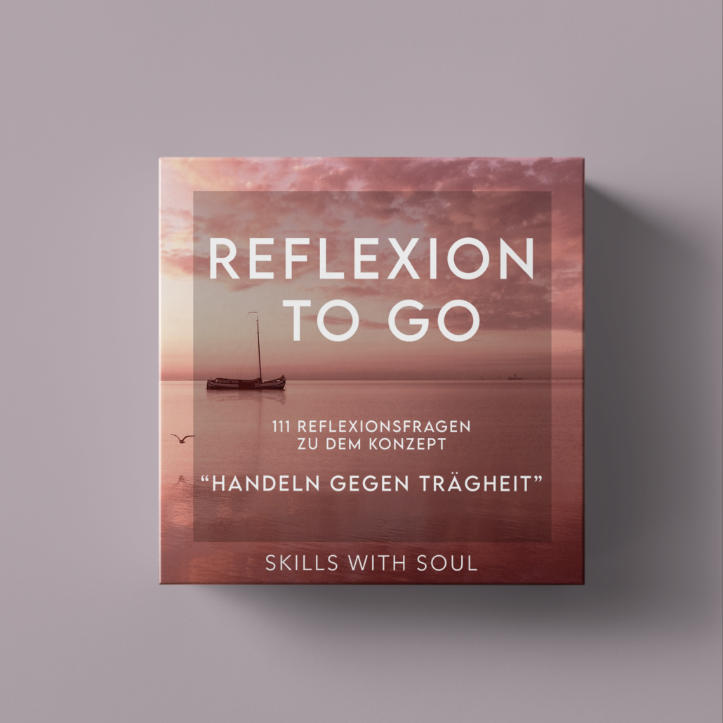 handeln gegen Trägheit - Reflexion to go